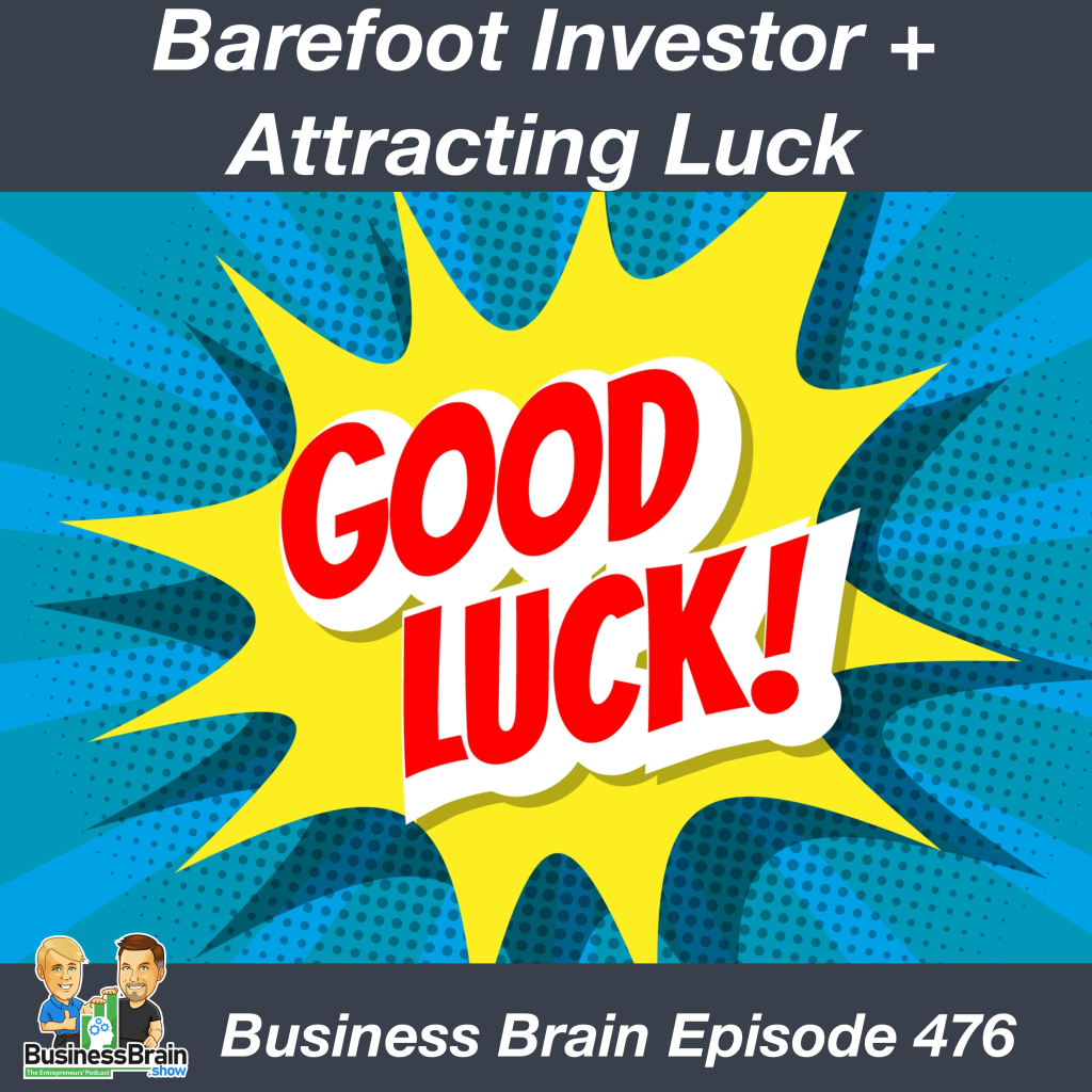 Barefoot Investor + Attracting Luck – Enterprise Mind 476 – Enterprise Mind