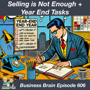 Selling is Not Enough + Year End Tasks